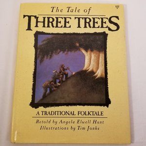 The Tale of the Three Trees A Traditional Folktale